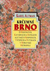 kniha Krčemné Brno o hostincích, kavárnách a hotelech, ale také o hospodách, výčepech a putykách v moravské metropoli, Doplněk 1993