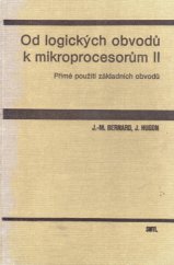 kniha Od logických obvodů k mikroprocesorům II., - Přímé použití základních obvodů - [vysokoškolská příručka pro vysoké školy technického směru]., SNTL 1984