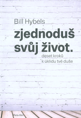 kniha Zjednoduš svůj život Deset kroků k úklidu tvé duše, Porta libri 2014