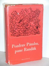 kniha Pozdrav Pámbu, pane Randák I dejž to Pámbu, holenkové, Melantrich 1974