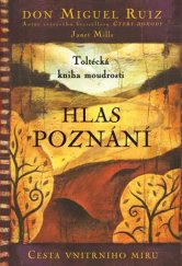 kniha Hlas poznání Cesta vnitřního míru - Toltécká kniha moudrosti, Pragma 2017