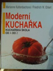 kniha Moderní kuchařka Kuchařská škola od A do Z, Nezávislosť 1991