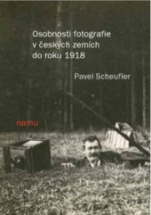 kniha Osobnosti fotografie v českých zemích do roku 1918, Akademie múzických umění v Praze 2013