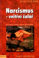 kniha Narcismus - vnitřní žalář vznik poruchy, průběh a možnosti jejího překonání, Portál 2001
