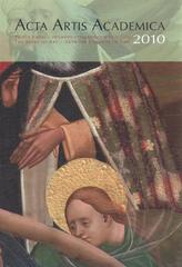 kniha Acta Artis Academica 2010 příběh umění - proměny výtvarného díla v čase : sborník 3. mezioborové konference ALMA = the story of art - artwork changes in time : proceedings of the 3rd interdisciplinary conference of ALMA, Akademie výtvarných umění v Praze 2010