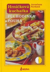 kniha Hrníčková kuchařka Půlhodinka pouhá, Laguna 2004