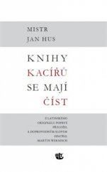 kniha Knihy kacířů se mají číst Mistr Jan Hus, Kalich 2015
