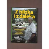 kniha Z blízka i z daleka bez růžových brýlí, aneb, Putování mezi poledníky a rovnoběžkami proti proudu ustálených představ--, Annonce 2009