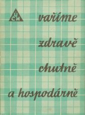 kniha Vaříme zdravě, chutně a hospodárně, SZdN 1960