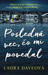 kniha Posledná vec, čo mi povedal Všetci máme tajomstvá, o ktorých nehovoríme..., Vydavatelstvo Tatran 2021