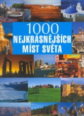 kniha 1000 nejkrásnějších míst světa, Svojtka & Co. 2005