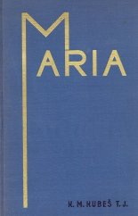 kniha Maria mariologie, upravená za mariánské čtení pro věřící lid, Posel Božského srdce Páně 1936