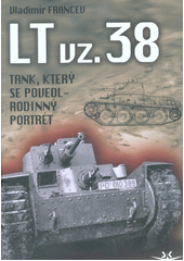 kniha LT vz. 38 Tank, který se povedl - rodinný portrét, Svět křídel 2019