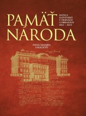 kniha Pamäť národa Matica slovenská v dejinách a obrazoch 1863-2023, Matica slovenská 2024