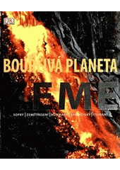 kniha Bouřlivá planeta Země [sopky, zemětřesení, hurikány, bahnotoky, tsunami], Fortuna Libri 2012