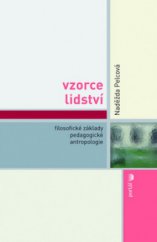 kniha Vzorce lidství filosofické základy pedagogické antropologie, Portál 2010