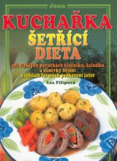 kniha Šetřící dieta při vleklých poruchách žlučníku, žaludku a slinivky břišní a lehkých formách poškození jater, Dona 2002