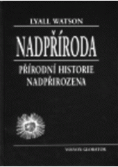 kniha Nadpříroda přírodní historie nadpřirozena, Volvox Globator 1999