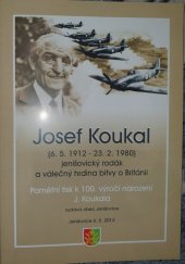 kniha Josef Koukal (6.5.1912-23.2.1980) jenišovický rodák a válečný hrdina bitvy o Británii , Jenišovice  2012