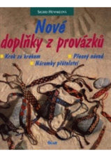 kniha Nové doplňky z provázků krok za krokem : přesný návod : náramky přátelství, Ikar 1999