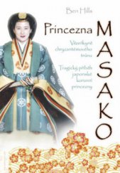 kniha Princezna Masako vězenkyně chryzantémového trůnu : tragický příběh japonské korunní princezny, Jota 2008