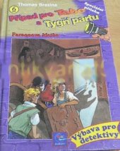 kniha Případ pro Tebe a Tygří partu Případ č. 6, - Faraonova kletba - kriminální série., Egmont 2000