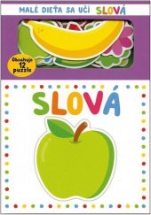 kniha Malé dieťa sa učí slová Obsahuje 12 puzzle, Svojtka 2022