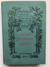 kniha Za českou osvětu obrázky z dějin českého školství středního, J. Otto 1898