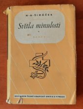 kniha Světla minulosti Díl první román., Česká grafická Unie 1941