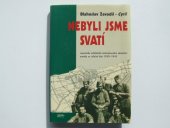 kniha Nebyli jsme svatí- vzpomínky příslušníka československé zahraniční armády na válečná léta 1939-1945, Jota 1996