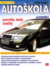 kniha Autoškola pravidla, testy, značky : aktualizováno k 1.3.2004 a doplněno o zákony č. 98/2003 Sb., 99/2003 Sb., 100/2003 Sb., 153/2003 Sb. a "Zásady bezpečné jízdy", CPress 2004