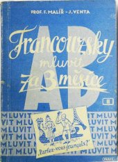 kniha Francouzsky mluvit za 3 měsíce. II., - Procvičování, Práce 1947