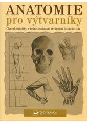 kniha Anatomie pro výtvarníky dynamika lidských forem, Svojtka & Co. 2009