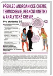 kniha Přehled anorganické chemie, termochemie, reakční kinetiky a analytické chemie pro studenty SŠ, Nakladatelství Olomouc 2009