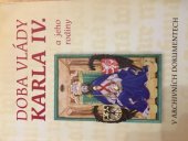 kniha Doba vlády Karla IV. a jeho rodiny v archivních dokumentech 20. dubna - 21. května 2006, Národní archiv - Archivní areál Chodovec, Národní archiv 2006