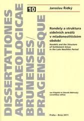 kniha Rondely a struktura sídelních areálů v mladoneolitickém období = Rondels and the structure of settlement areas in the late neolithic period, Univerzita Karlova, Filozofická fakulta 2011