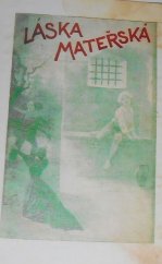 kniha Láska mateřská Díl 2 Román., Alois Hynek 1896