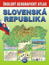 kniha Školský geografický atlas Slovenská republika, Mapa Slovakia 2015