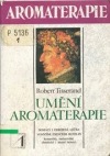 kniha Umění aromaterapie domácí i odb. léčba vonnými esencemi rostlin, Alternativa 1992