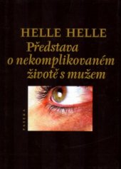 kniha Představa o nekomplikovaném životě s mužem, Paseka 2004