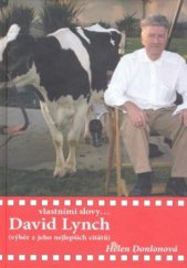 kniha David Lynch vlastními slovy-- : (výběr z jeho nejlepších citátů), Volvox Globator 2009