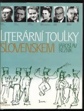 kniha Literární toulky Slovenskem pro čtenáře od 12 let, Albatros 1989