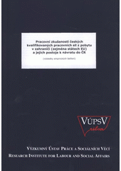 kniha Pracovní zkušenosti českých kvalifikovaných pracovních sil z pobytu v zahraničí (zejména státech EU) a jejich postoje k návratu do ČR (výsledky empirických šetření), VÚPSV 2008