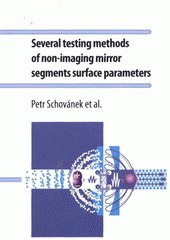kniha Several testing methods of non-imaging mirror segments surface parameters, Univerzita Palackého v Olomouci 2012