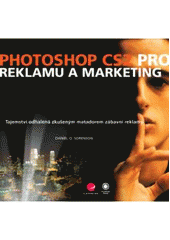 kniha Photoshop CS2 pro reklamu a marketing tajemství odhalená zkušeným matadorem zábavní reklamy, Grada 2007