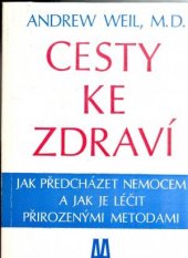 kniha Cesty ke zdraví jak předcházet nemocem a jak je léčit přirozenými metodami, J.A.M. 1991