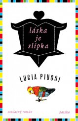 kniha Láska je slípka, Paseka 2013
