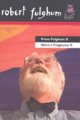 kniha From Fulghum II = Něco z Fulghuma II, Argo 2008