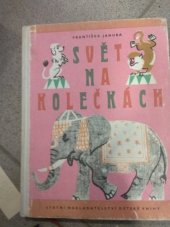 kniha Svět na kolečkách (Vyprávění o artistech a cirkusových zvířatech), SNDK 1959