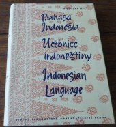 kniha Bahasa Indonésia = Učebnice indonéštiny = Indonesian language : Vysokošk. příručka, SPN 1960